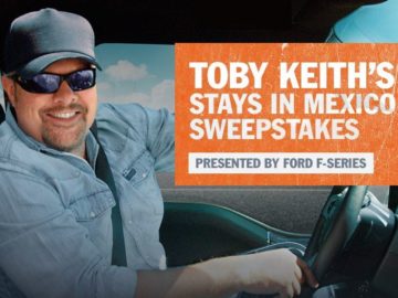 Ford And Toby Keith S Stays In Mexico Sweepstakes