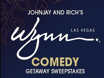 Johnjay and Rich’s Wynn Las Vegas Comedy Getaway Sweepstakes