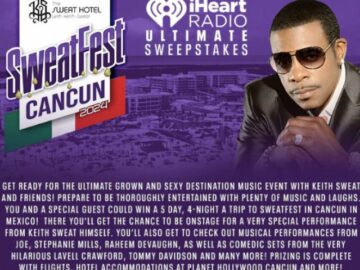 iHeartRadio SweatFest Cancun with Keith Sweat Sweepstakes